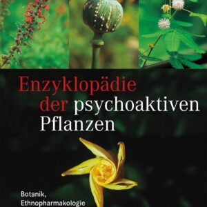 Enzyklopädie der psychoaktiven Pflanzen - Band 1 - Botanik, Ethnopharmakologie und Anwendungen - Buch