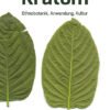 Kratom - Ethnobotanik, Anwendung, Kultur - Buch