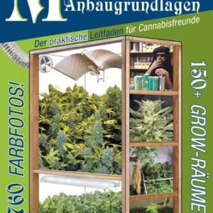 Marihuana Anbaugrundlagen - Der praktische Leitfaden für Cannabisfreunde - Buch