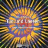 Tun und Lassen - Essays, Gedanken und Gedichte - Buch