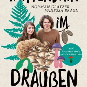 Mittendrin im Draußen - Pilze, Pflanzen und Tiere direkt vor der Haustür - eine Entdeckungsreise - buch