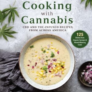 The Art of Cooking with Cannabis - CBD and THC-Infused Recipes from Across America - buch
