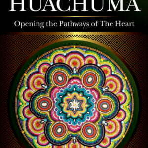 San Pedro Huachuma - Opening the Pathways of the Heart - buch