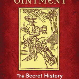 The Witches' Ointment - The Secret History of Psychedelic Magic - buch