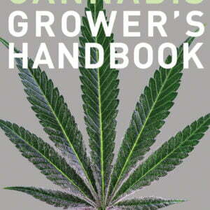 Cannabis Grower's Handbook - The Complete Guide to Marijuana and Hemp Cultivation - buch