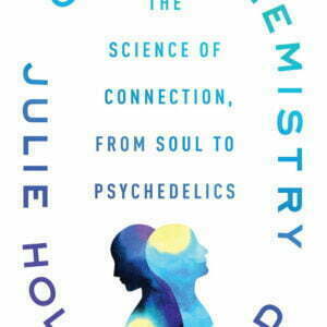Good Chemistry - The Science of Connection, from Soul to Psychedelics - buch