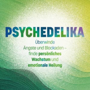 Psychedelika - Überwinde Ängste und Blockaden - buch