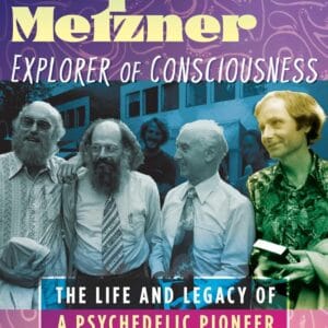 Ralph Metzner, Explorer of Consciousness - The Life and Legacy of a Psychedelic Pioneer - buch
