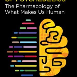 The Neuroscience of Psychedelics - The Pharmacology of What Makes Us Human - buch