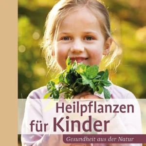 Heilpflanzen für Kinder - Gesundheit aus der Natur - buch